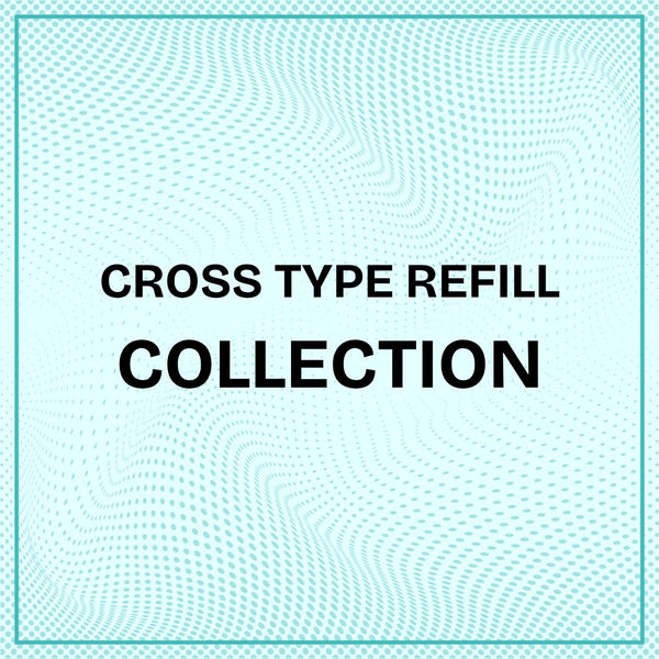 Cross Type Refill Collection