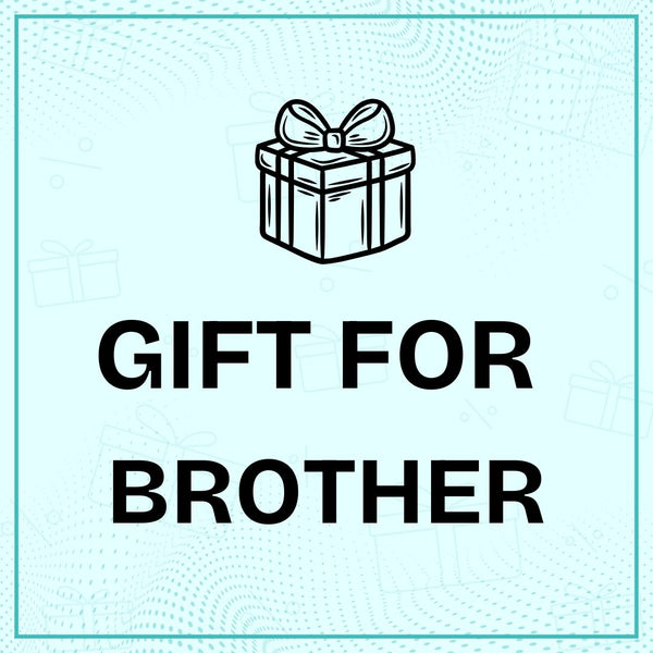 Gift for Brother