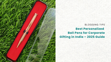 Best Personalized Ball Pens for Corporate Gifting in India – 2025 Guide