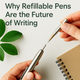 Why Refillable Pens Are the Future of Writing