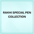 Rakhi Special Ball Pen Collection